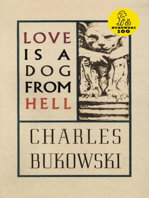 Title details for Love is a Dog From Hell by Charles Bukowski - Available